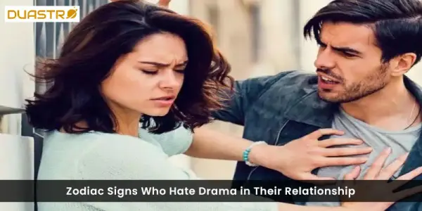 Zodiac Signs Who Hate Drama in Their Relationship
